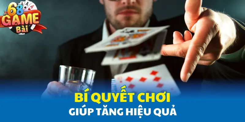 Bí quyết chơi giúp tăng hiệu quả Bí quyết chơi giúp tăng hiệu quả