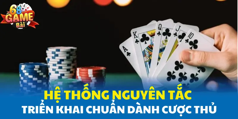 Hệ thống nguyên tắc triển khai chuẩn dành cược thủ