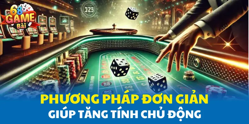Phương pháp đơn giản giúp tăng tính chủ động Phương pháp đơn giản giúp tăng tính chủ động