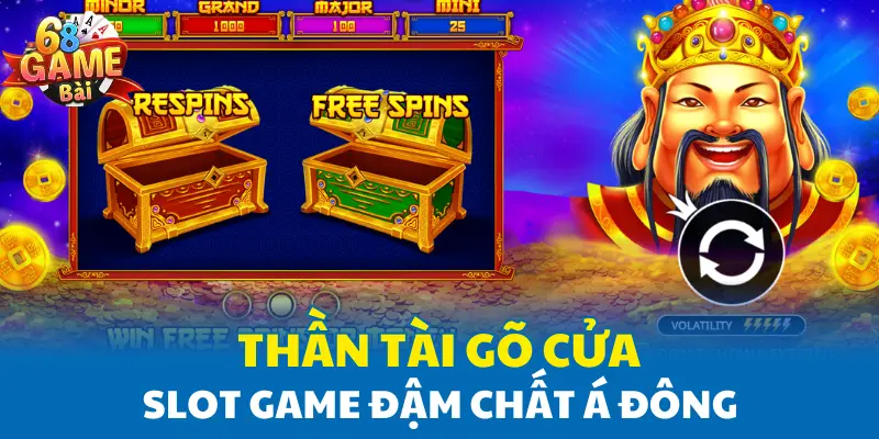 Thần Tài Gõ Cửa - Slot Game May Mắn Đậm Chất Á Đông