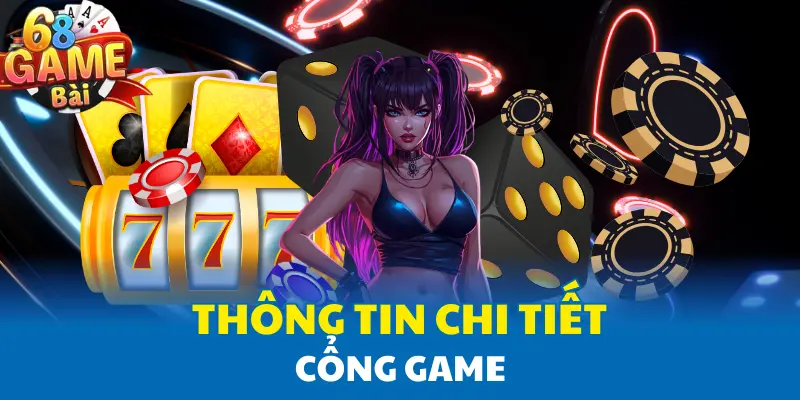 Thông tin chi tiết cổng game Thông tin chi tiết cổng game