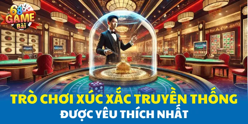 Trò chơi xúc xắc truyền thống được yêu thích nhất Trò chơi xúc xắc truyền thống được yêu thích nhất